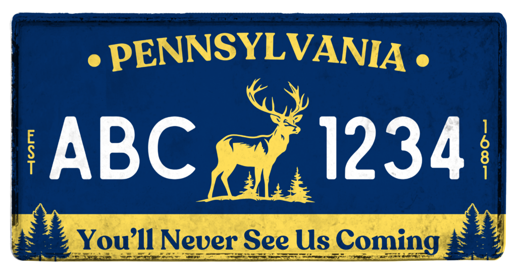 Redesigned PA License Plate with deer outline that says "you'll never see us coming"